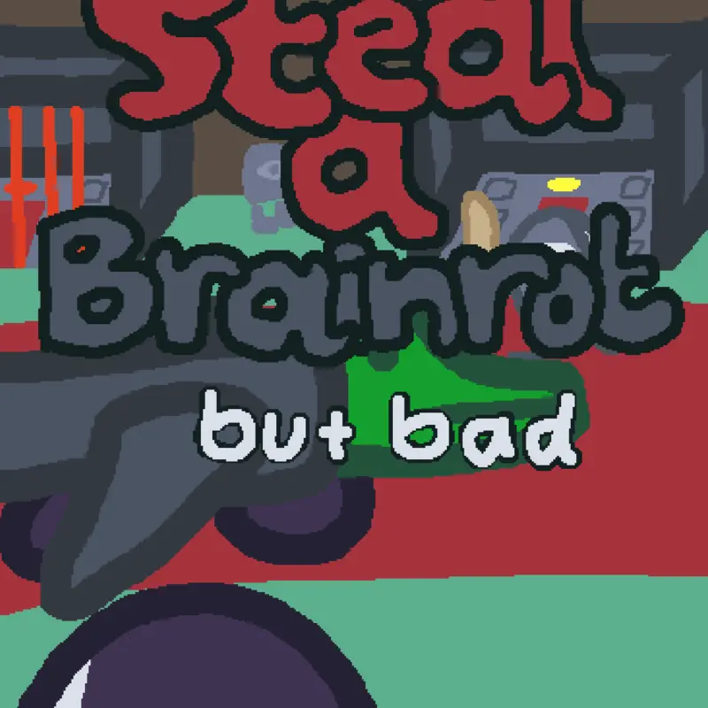 steal a brainrot by @justnaz