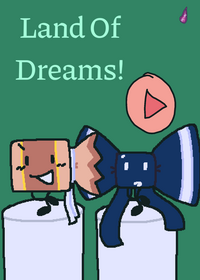 The Land Of Dreams!