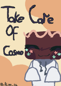 Take care of cosmo!!!