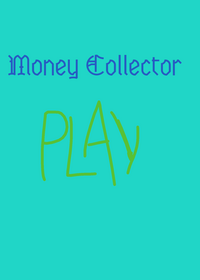 Money Collector