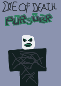 Die of Death Pursuer Killer Test .