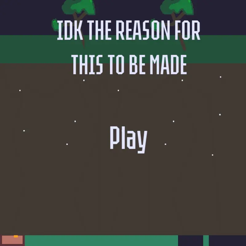 Game by @A_verystupidPerson