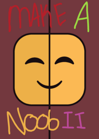 Make A Noob ||