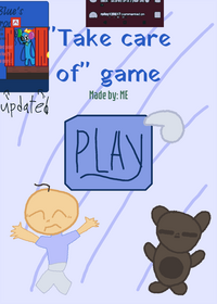 Take care of game "pls play this I worked...