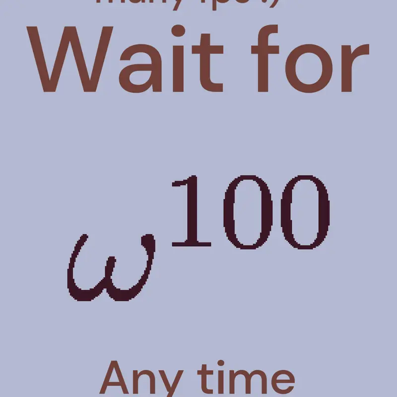 Wait for omega^100 years by @castleC45713