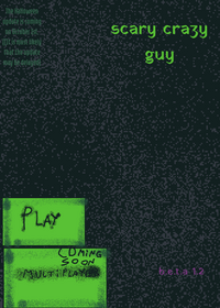 scary crazy guy (b.e.t.a 1.0)