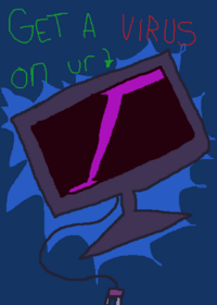 Get a virus on your computer!