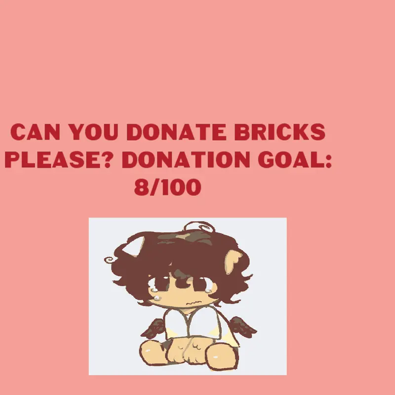 Can you donate bricks please? by @luna12345678910