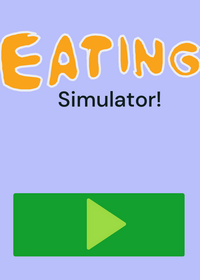 Eating Simulator!