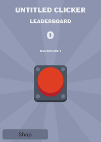 Untitled Clicker I swear if this gets...