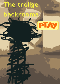 The Trollge backrooms