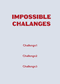 Impossible challenges