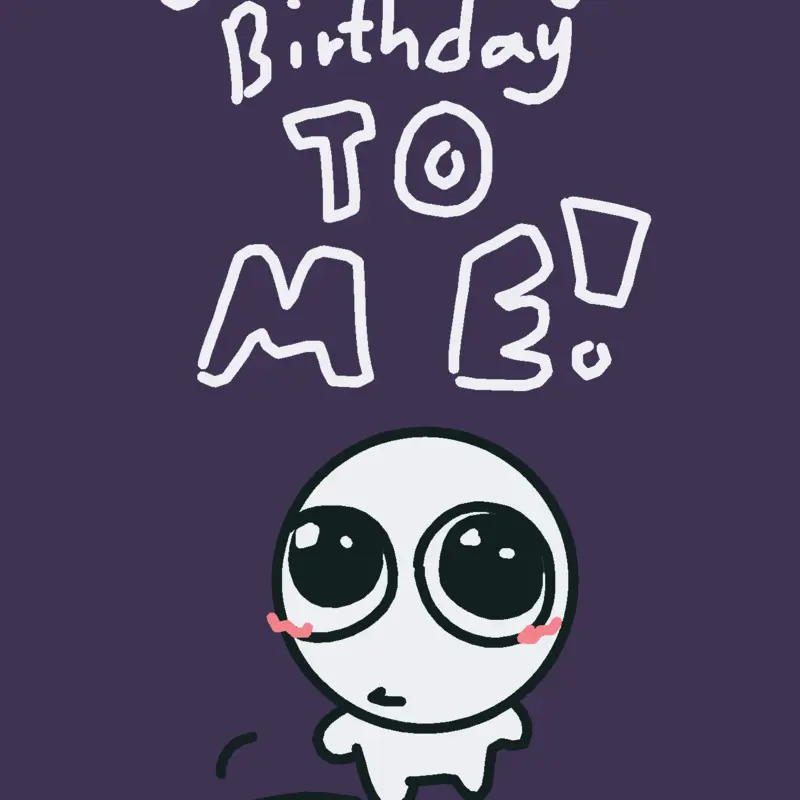 Happy Birthday To Me!🥳 by @GamesmohyXD__