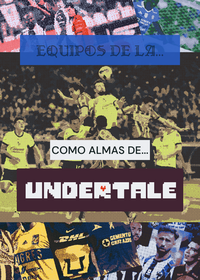 Souls of Undertale: As Liga MX teams