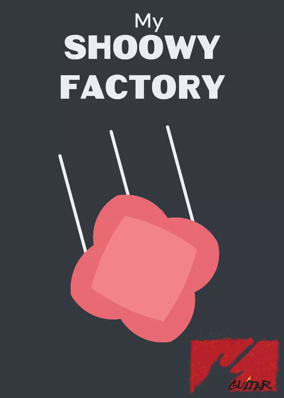 Mu Shoowy Factory! by @GUiTAR_games_fgl
