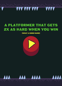 Platformer that gets 2x as hard