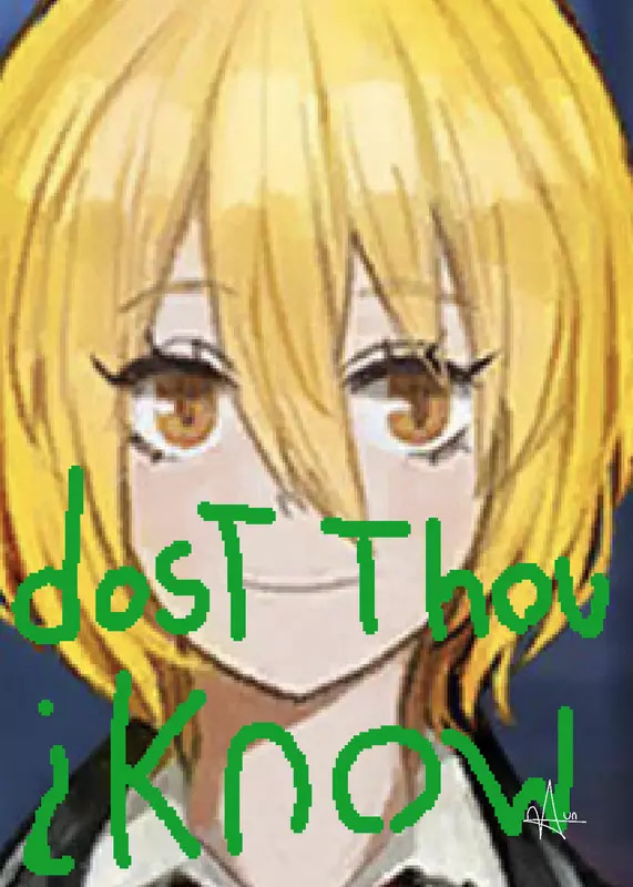 dost thoy know? by @Justice_Fixer_DonQuixote