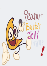 IT'S PEANUT BUTTER JELLY TIME!