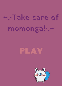 Take care of momonga!