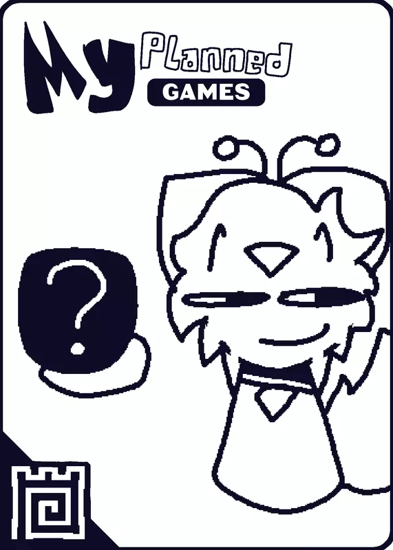 My planned games by @Blurie_Official