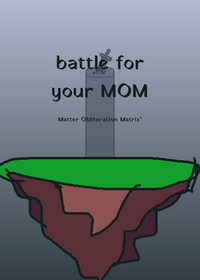 Battle for Your MOM