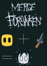 Forsaken Merge!