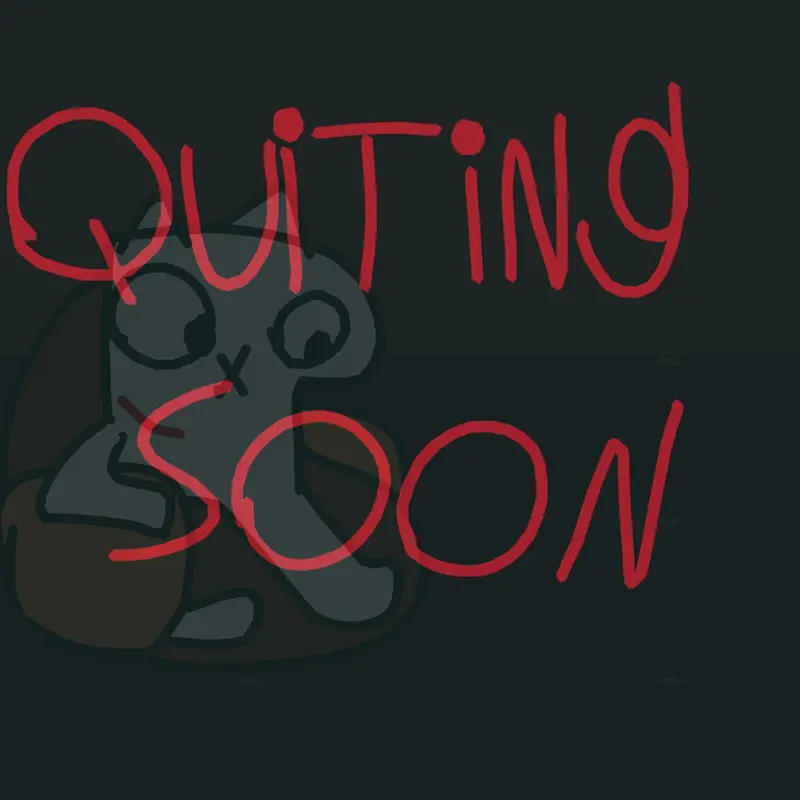 quitting soon... by @rozle