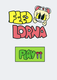 Feed Lorna!