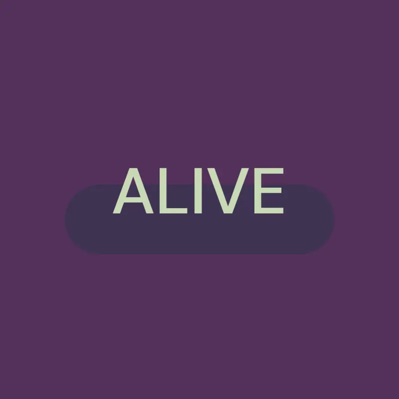Alive by @Brick_123