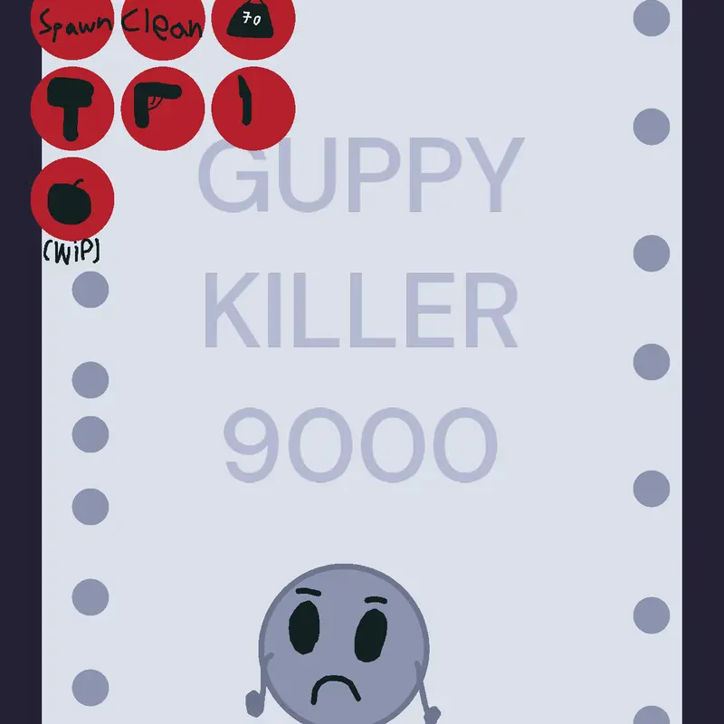 guppy killer 9000 but better? by @plante