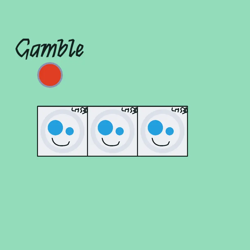 Gambler machine that does nothing by @TomatoLand