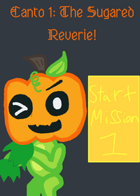 Canto 1: The Sugared Reverie!