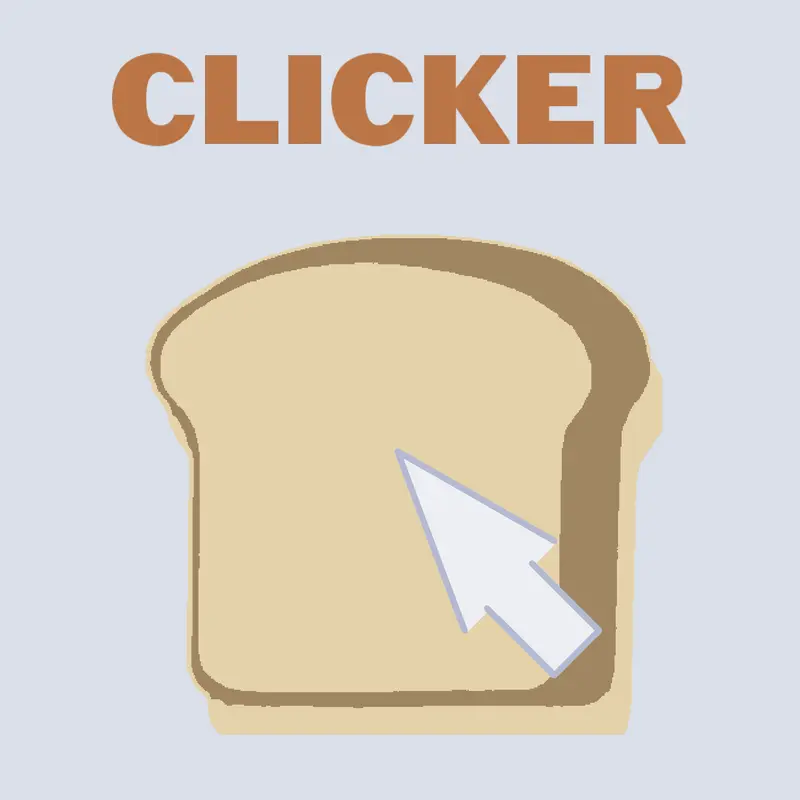 Bread Clicker by @Breadisbestwithbutter