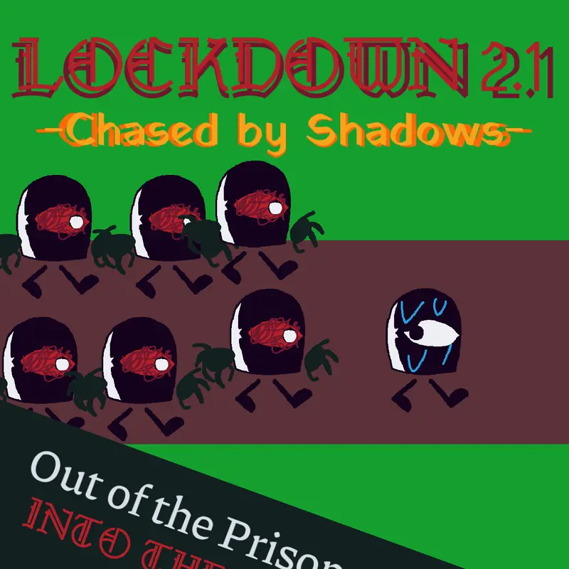 Eternal Lockdown 2.1: Chased by Shadows by @Gamingboy123
