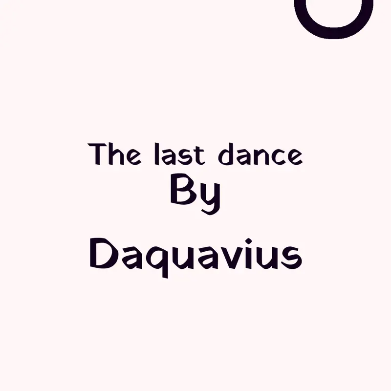 The last dance by @Real_Daquavius