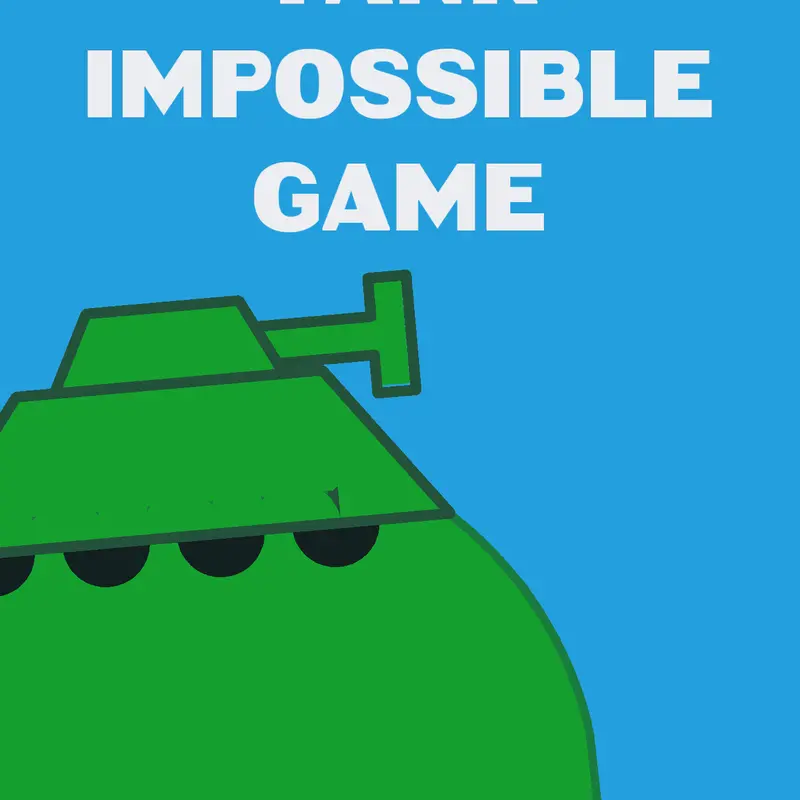 Tank impossible game by @TheprogirlAndToufomdi