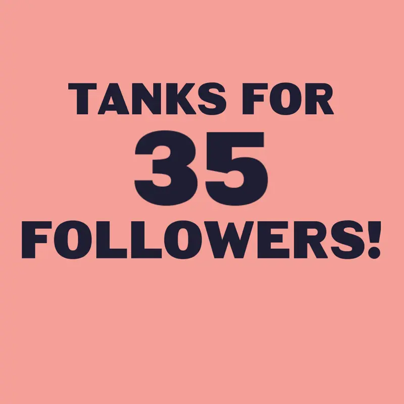 TANKS FOR 35 FOLLOWERS!! by @Fonato_castle_official