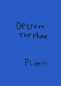Destroy the phone
