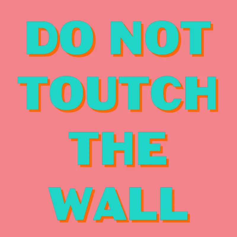 Do not toutch the wall by @gnartej
