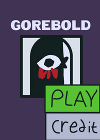 Gorebold official, (sorry for the bug)