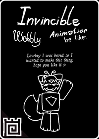 Invincible wobbly animation be like: