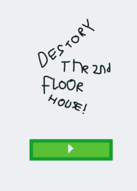 Destory the 2nd floor house