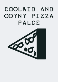 C00lkidd and 007n7 pizza palce 🍕