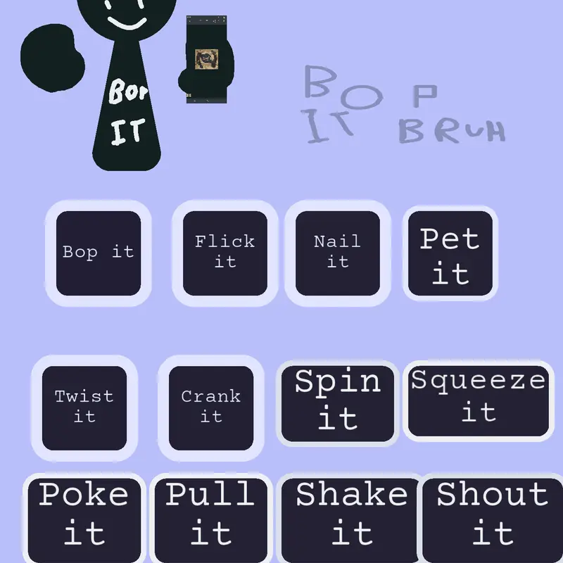 Bop it dummy by @DaryllTheIceKing