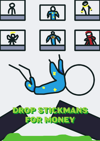 Drop stickmans for money