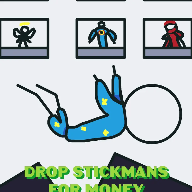 Drop stickmans for money by @Its_Phi3