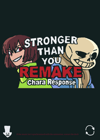 Stronger than you remake Chara response, but...
