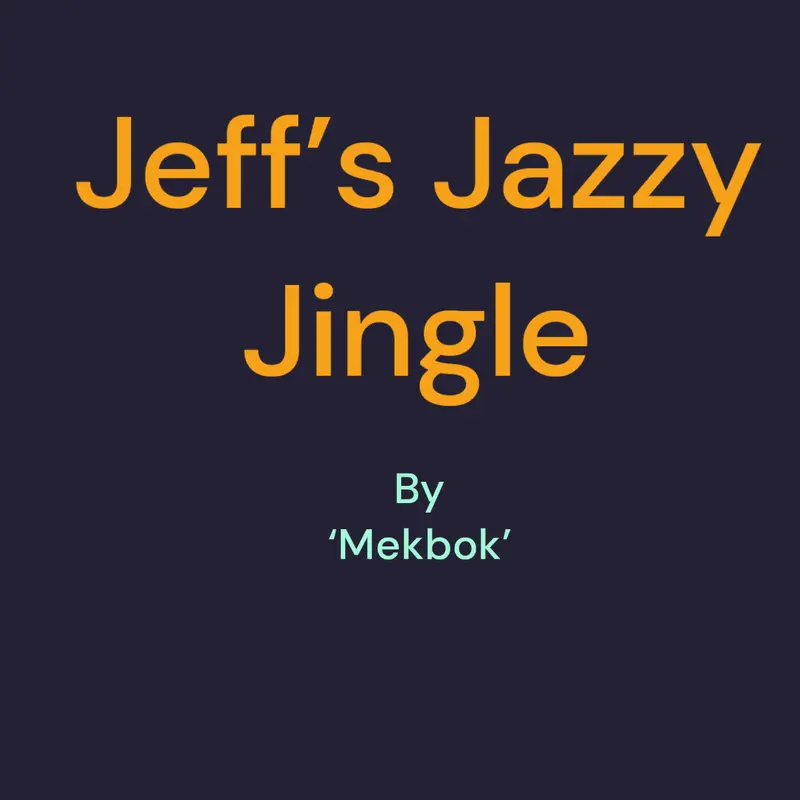 Jeff’s Jazzy Jingle by @RusH-h