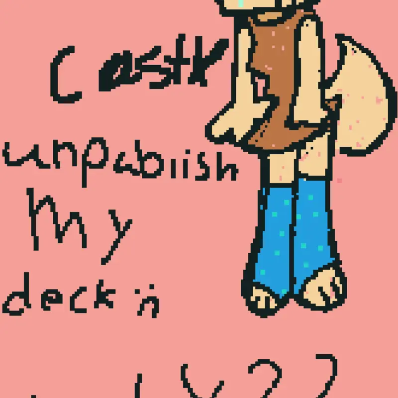 Castle why did u delete my deck by @-_TH4T_SH3LLY_L0V3R_-