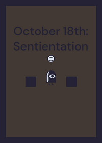 October 18th: Sentientation